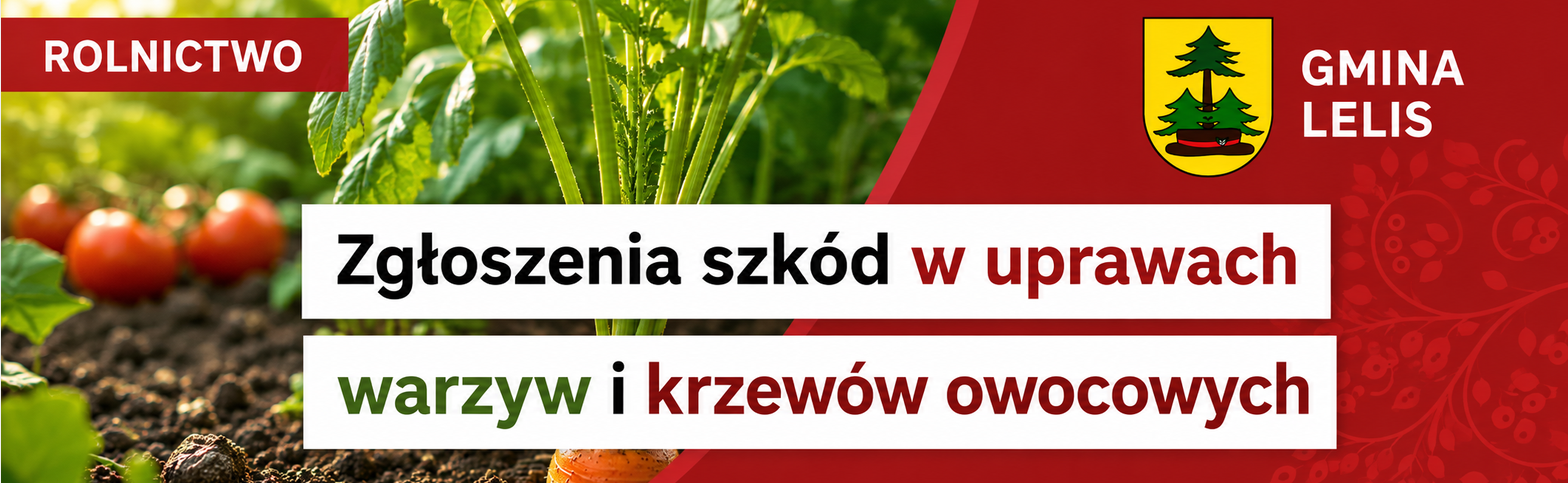 Ogłoszenie o&nbsp;możliwości zgłaszania szk&oacute;d w&nbsp;uprawach warzyw i&nbsp;krzew&oacute;w owocowych 